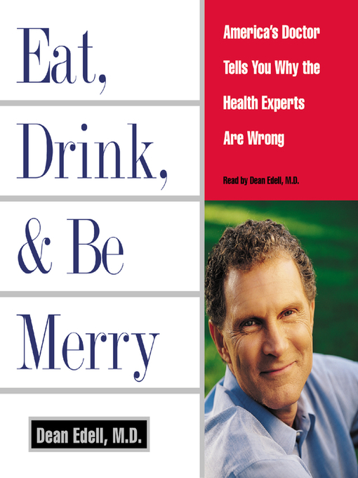 Title details for Eat, Drink, & Be Merry by Dean Edell - Wait list